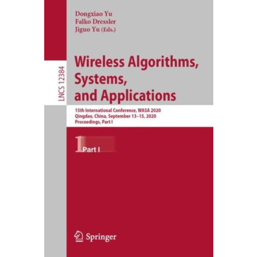 Wireless Algorithms Systems and Applications 15th International Confer