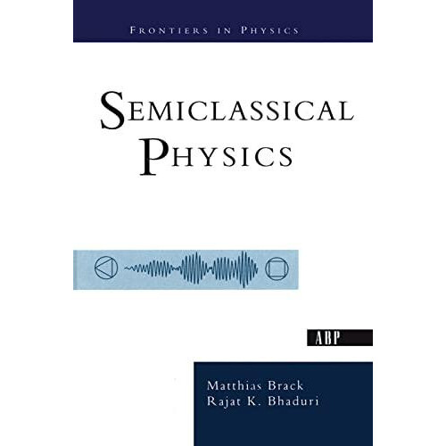Semiclassical Physics by Matthias Brack Hardcover Book