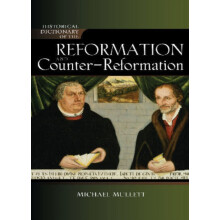 Historical Dictionary of the Reformation and CounterReformation by Mic