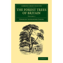 The Forest Trees of Britain Volume 2 by Charles Alexander Johns Paperb
