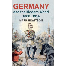 Germany and the Modern World 18801914 by Mark Hewitson Hardcover Book