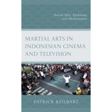 Martial Arts in Indonesian Cinema and Television Pencak Silat Mediatio