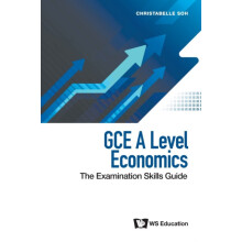 GCE A LEVEL ECONOMICS THE EXAMINATION SKILLS GUIDE by SOH CHRISTABELLE