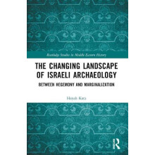 The Changing Landscape of Israeli Archaeology Between Hegemony and Mar