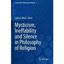 Mysticism Ineffability and Silence in Philosophy of Religion Paperback
