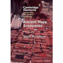 Ancient Maya Economies by Scott R. Hutson Paperback Book
