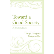 Toward a Good Society A Relational Lens by Tianjia Dong Hardcover Book