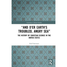 And Oer Earths Troubled Angry Sea The History of Christian Science in