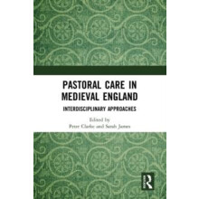 Pastoral Care in Medieval England Interdisciplinary Approaches Paperba
