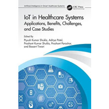 IoT in Healthcare Systems Applications Benefits Challenges and Case St