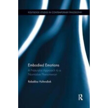 Embodied Emotions A Naturalist Approach to a Normative Phenomenon by R