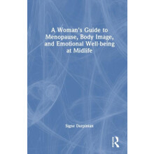 A Womans Guide to Menopause Body Image and Emotional Wellbeing at Midl