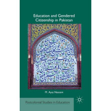 Education and Gendered Citizenship in Pakistan by M. Naseem Paperback