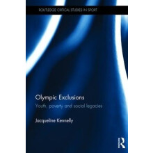 Olympic Exclusions Youth Poverty and Social Legacies by Jacqueline Ken