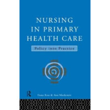 Nursing in Primary Health Care Policy into Practice by Ann MacKenzie H