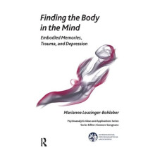 Finding the Body in the Mind Embodied Memories Trauma and Depression b