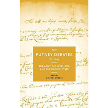 The Putney Debates of 1647 The Army the Levellers and the English Stat