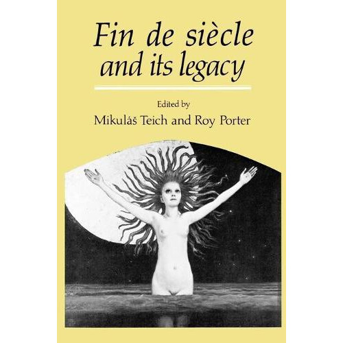 Fin de Siecle and Its Legacy Paperback Book