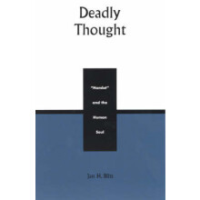 Deadly Thought Hamlet and the Human Soul by Jan H. Blits Paperback Boo