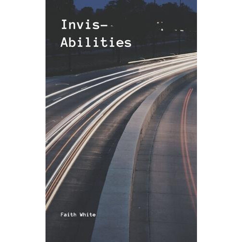 InvisAbilities by Faith White Paperback Book