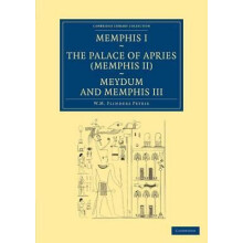 Memphis I the Palace of Apries Memphis II Meydum and Memphis III by Wi
