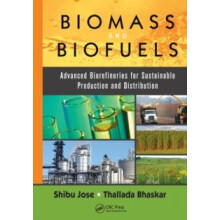 Biomass and Biofuels Advanced Biorefineries for Sustainable Production