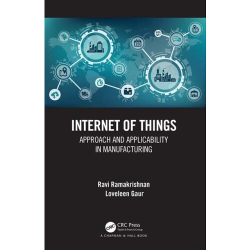 Internet of Things Approach and Applicability in Manufacturing by Ravi