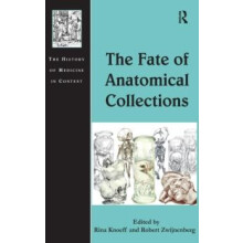 The Fate of Anatomical Collections by Rina Knoeff Hardcover Book