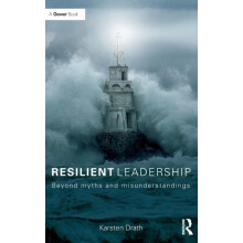 Resilient Leadership Beyond myths and misunderstandings by Karsten Dra
