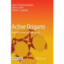 Active Origami Modeling Design and Applications by Edwin A. Peraza Her