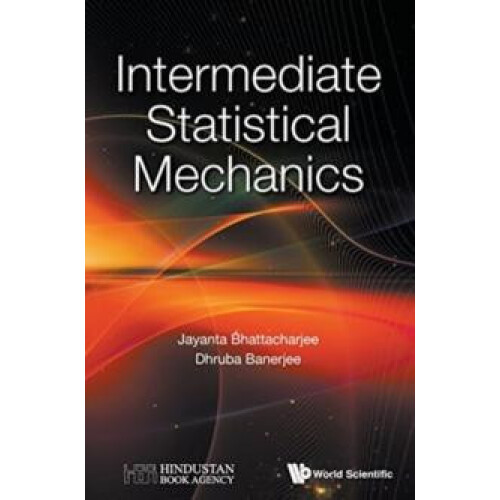 INTERMEDIATE STATISTICAL MECHANICS by BHATTACHARJEE JAYANTA Hardcover