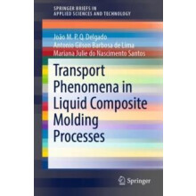 Transport Phenomena in Liquid Composite Molding Processes by Joo M.P.Q