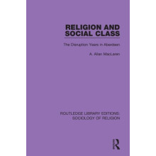 Religion and Social Class The Disruption Years in Aberdeen by A. Allan