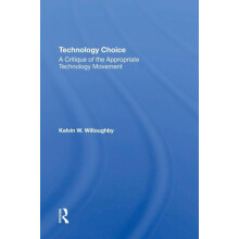 Technology Choice A Critique Of The Appropriate Technology Movement by