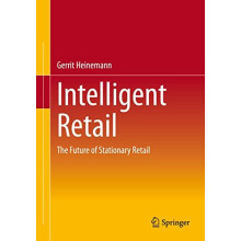 Intelligent Retail The Future of Stationary Retail by Gerrit Heinemann
