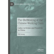 The ReMaking of the Chinese Working Class Labor Activism and Passivity
