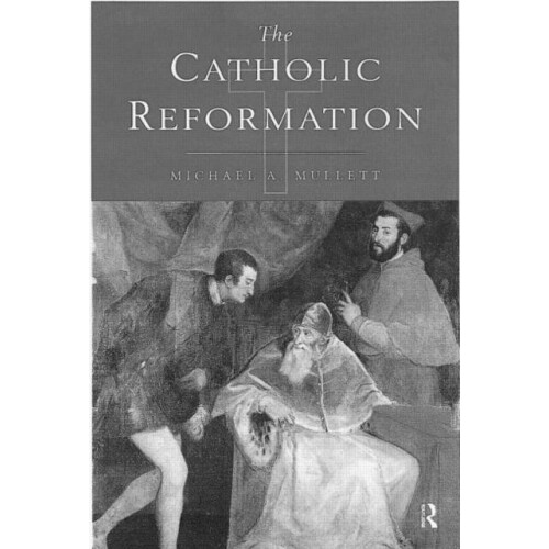 The Catholic Reformation by Michael Mullett Paperback Book