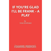 If Youre Glad Ill Be Frank A Play by Tom Stoppard Paperback Book