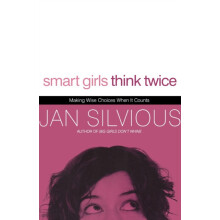 The Smart Girls Think Twice Making Wise Choices When It Counts by Jan