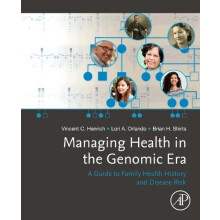 Managing Health in the Genomic Era A Guide to Family Health History an