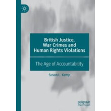 British Justice War Crimes and Human Rights Violations The Age of Acco