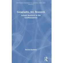 Geography Art Research Artistic Research in the GeoHumanities by Harri
