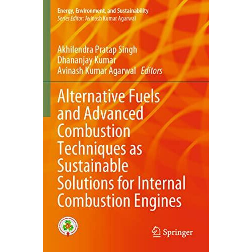 Alternative Fuels and Advanced Combustion Techniques as Sustainable So