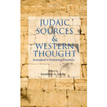 Judaic Sources and Western Thought Jerusalems Enduring Presence Hardco