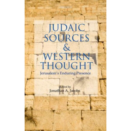 Judaic Sources and Western Thought Jerusalems Enduring Presence Hardco