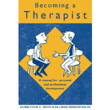 Becoming a Therapist A Manual for Personal and Professional Developmen