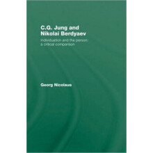 C.G. Jung and Nikolai Berdyaev Individuation and the Person A Critical