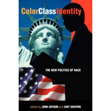 Color Class Identity The New Politics Of Race by John Arthur Paperback