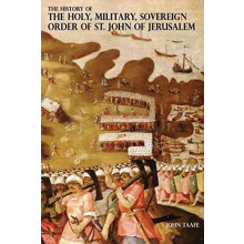 THE HISTORY OF THE HOLY MILITARY SOVEREIGN ORDER OF ST. JOHN OF JERUSA