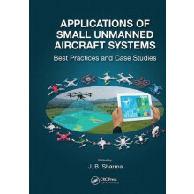Applications of Small Unmanned Aircraft Systems Best Practices and Cas